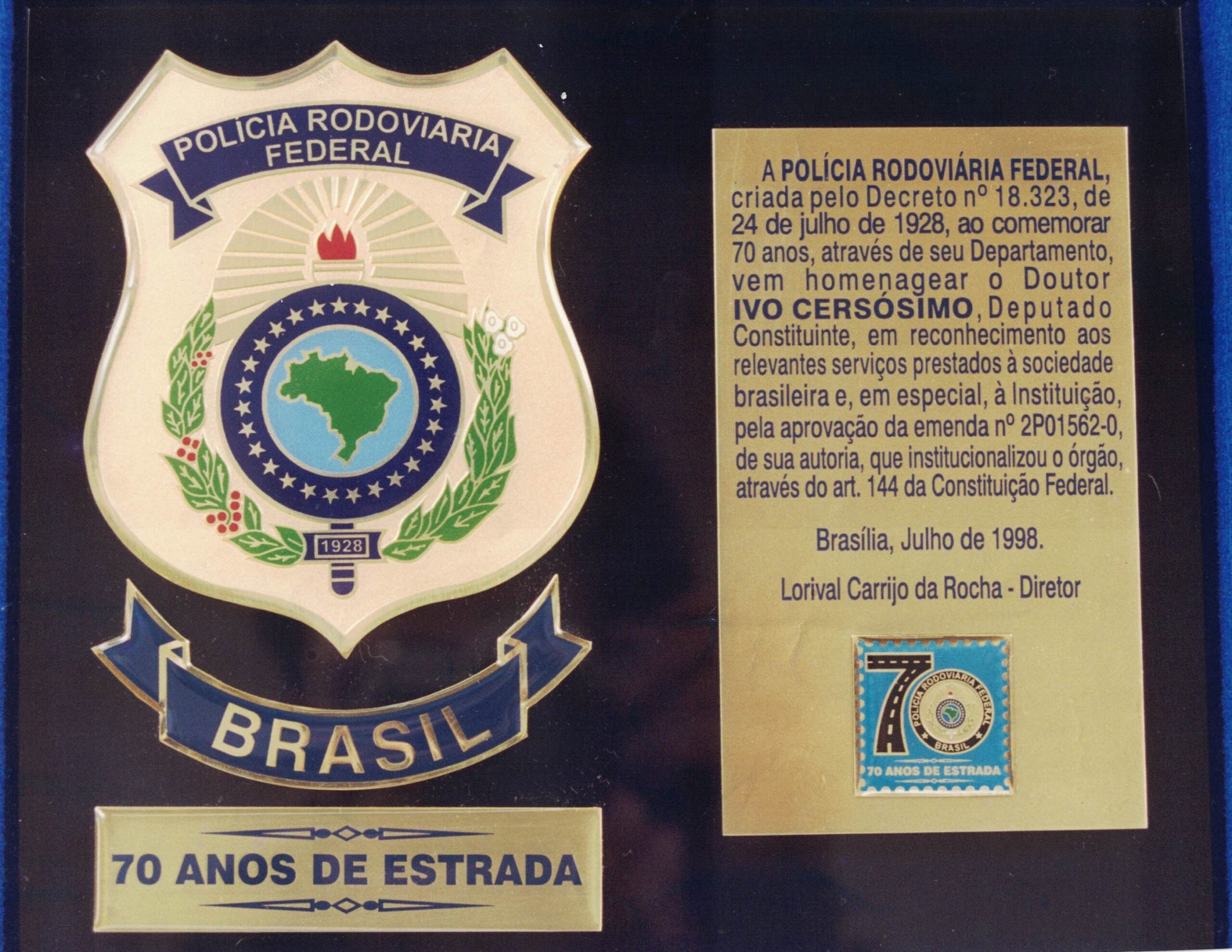 Placa em homenagem aos 70 anos da PRF, agradecendo Ivo pela emenda n. 2P01562-0 que institucionalizou o órgão através do art. 144 da Constituição Federal